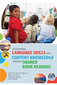 Accelerating Language Skills and Content Knowledge through Shared Book Reading