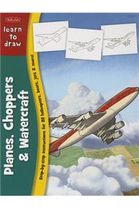 Learn to Draw Planes, Choppers & Watercraft