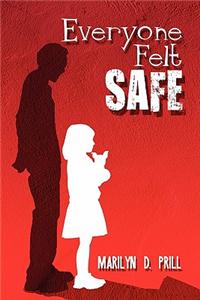 Everyone Felt Safe