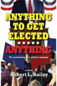 Anything to Get Elected...Anything