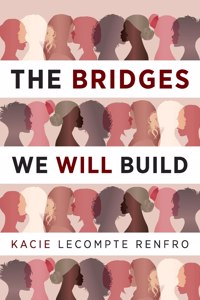 Bridges We Will Build