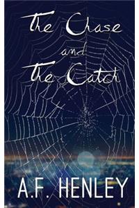 The Chase and the Catch