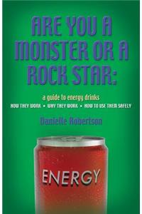 Are You a Monster or a Rockstar?