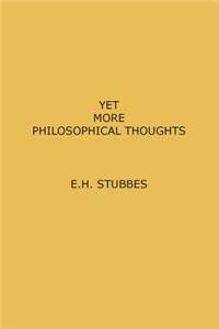 Yet More Philosophical Thoughts