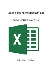 Learn to Use Microsoft Excel 2016