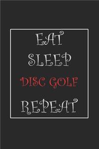 Eat Sleep Disc Golf Repeat Journal Gift