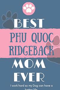 Best Phu Quoc Ridgeback Mom Ever Notebook Gift