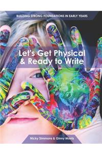 Let's Get Physical & Ready to Write