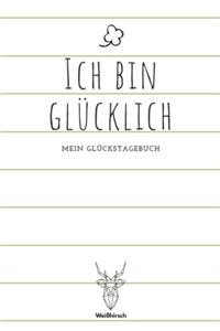 Ich bin Glücklich - Mein Glückstagebuch: A5 5-Minuten Glückstagebuch - Dankbarkeit - Erfolgstagebuch - Erfolgsjournal - Selbstreflexion - Mindset - Achtsamkeit - Geschenkbuch für Ärzte, Psy