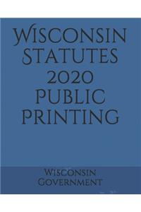 Wisconsin Statutes 2020 Public Printing