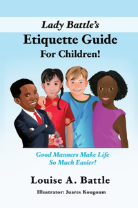Lady Battle's Etiquette Guide For Children!