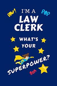 I'm A Law Clerk What's Your Superpower?