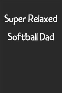 Super Relaxed Softball Dad