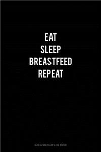 Eat Sleep Breastfeed Repeat