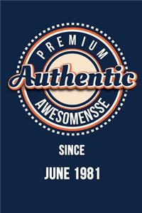 Premium Authentic Awesomensse Since JUNE 1981