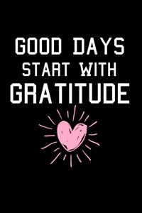 Good Days Start With Gratitude