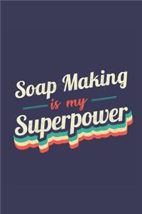 Soap Making Is My Superpower