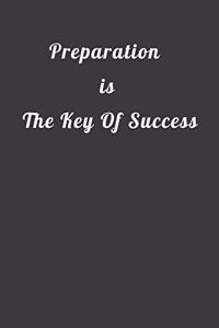 Preparation is the key of success