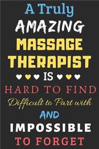 A Truly Amazing Massage Therapist Is Hard To Find Difficult To Part With And Impossible To Forget