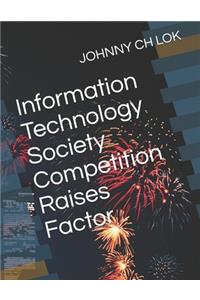 Information Technology Society Competition Raises Factor