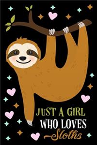 Just a Girl Who Loves Sloths Journal Notebook