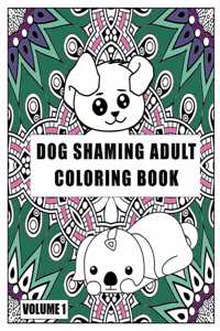 Dog Shaming Adult Coloring Book