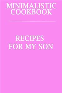 Minimalistic CookBook Recipes For My Son