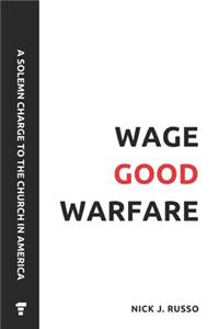 Wage Good Warfare