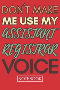Don't Make Me Use My Assistant Registrar Voice