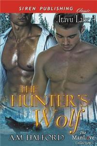 The Hunter's Wolf [Itayu Lake 4] (Siren Publishing Classic Manlove)