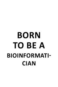 Born To Be A Bioinformatician