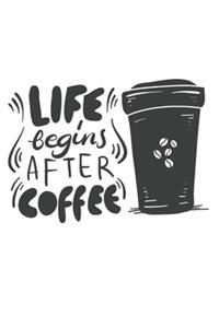 Life Begins After Coffee