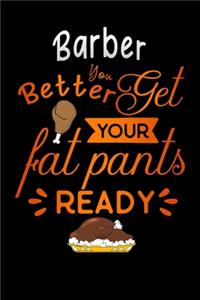 Barber better get your fat pants ready