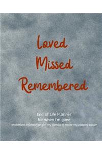 Loved Missed Remembered - End of Life Planner For When I'm Gone