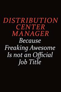 Distribution Center Manager Because Freaking Awesome Is Not An Official job Title