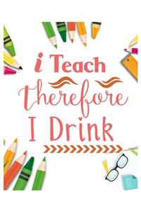 I Teach Therefore I Drink