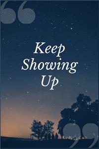 Keep Showing Up