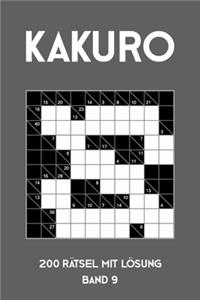 Kakuro 200 Rätsel mit Lösung Band 9: Kreuzsummen Rätselheft mit Lösung, Puzzle