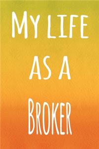 My Life as a Broker