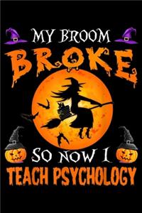 My Broom Broke So Now I Teach Psychology