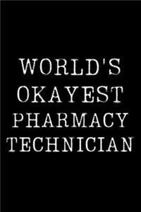 Worlds Okayest Pharmacy Technician