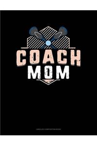 Coach Mom (Lacrosse)