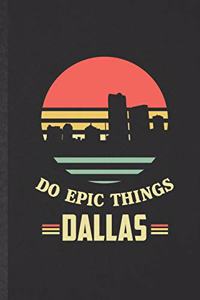 Do Epic Things Dallas