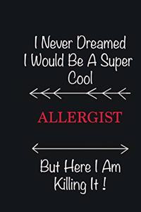 I never Dreamed I would be a super cool Allergist But here I am killing it