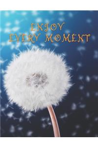Enjoy Every Moment