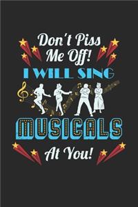 Don't Piss Me Off! I Will Sing Musicals At You!