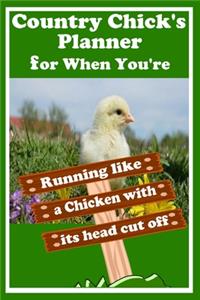 Country Chick's Planner for When You're Running like a Chicken with its head cut off