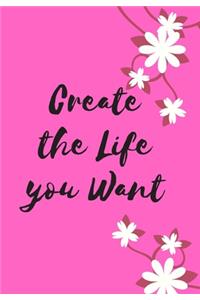 Create the Life you Want Journal for Woman Bright Pink Cover with Floral Motif Beautiful book to carry around Very convenient size. Ultra Feminine for that Scrumptious