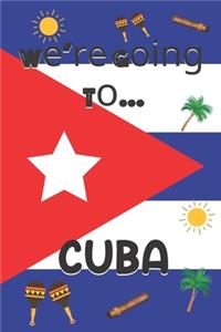 We're Going To Cuba