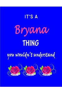 It's A Bryana Thing You Wouldn't Understand